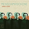 MenschMaschine – Hand Werk