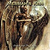 Messiah’s Kiss – Prayer For The Dying