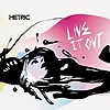 Metric – Live It Out