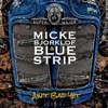Micke Bjorklof & Blue Strip – Ain’t Bad Yet