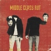 Middle Class Rut – Pick Up Your Head