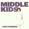 Middle Kids – Lost Friends