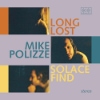 Mike Polizze – Long Lost Solace Find