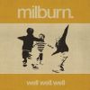 Milburn – Well Well Well