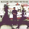 Miles Kane – Don’t Forget Who You Are