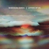 Mimicking Birds – Layers Of Us