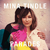 Mina Tindle – Parades