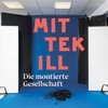 Mittekill – Die montierte Gesellschaft