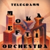 Moka Efti Orchestra – Telegramm