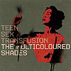 The Multicoloured Shades – Teen Sex Transfusion