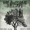 My Awesome Mixtape – How Could A Village Turn Into A Town