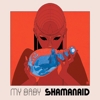 My Baby – Shamanaid