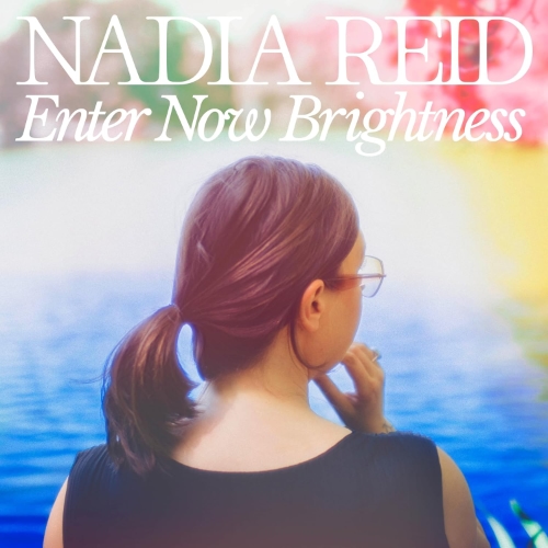 Nadia Reid – Enter Now Brightness