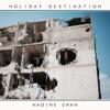 Nadine Shah – Holiday Destination