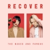 The Naked And The Famous – Recover