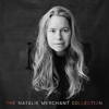 Natalie Merchant – The Natalie Merchant Collection