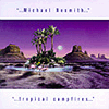 Michael Nesmith - Tropical Campfires