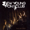 New Young Pony Club - The Optimist