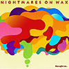 Nightmares On Wax - Thought So