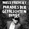 Niels Frevert – Paradies der gefälschten Dinge