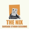 The Nix – Sausage Studio Sessions