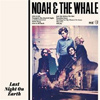 Noah And The Whale – Last Night On Earth