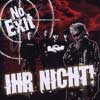 No Exit – Ihr nicht!