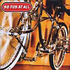 No Fun At All – Low Rider