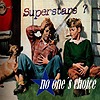 No One's Choice - Superstars?