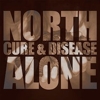 North Alone – Cure & Disease