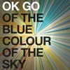 Ok Go – Of The Blue Colour Of The Sky