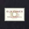 Old Canes – Feral Harmonic