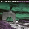 Old Crow Medicine Show – Paint This Town