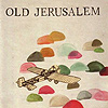 Old Jerusalem – Old Jerusalem