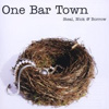 One Bar Town – Steal, Nick & Borrow