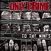 Only Crime - To The Nines