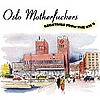 Oslo Motherfuckers – Greetings From The Big O