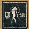 Otis Gibbs – Joe Hill’s Ashes