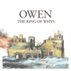 Owen – The King Of Whys