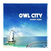 Owl City – Ocean Eyes