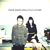 Paper Aeroplanes – Little Letters