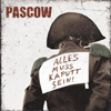 Pascow – Alles muss kaputt sein