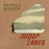 Patrick Bishop – Minor Lakes