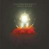 Patrick Watson – Love Songs For Robots