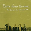 Patty Hurst Shifter – Too Crowded On The Losing End
