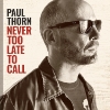 Paul Thorn – Never Too Late To Call