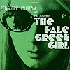 Penelope Houston – The Pale Green Girl