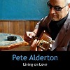 Pete Alderton – Living On Love