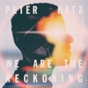 Peter Katz – We Are The Reckoning