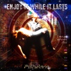Philhelmon - Enjoy It While It Lasts